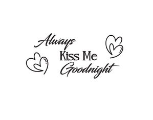 Adesivi Murali Frasi Always Kiss me Goodnight