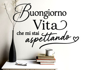 Scritta adesiva da parete Buongiorno Vita che mi stai aspettando