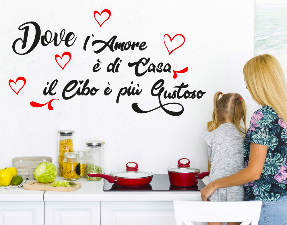 Adesivi Murali Cucina Dove l'amore � di casa il cibo � pi� gustoso