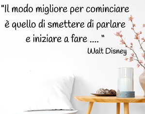 Frase motivazionale adesiva di Walt Disney Il modo migliore per cominciare